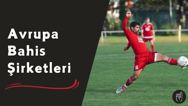 Avrupa Bahis Şirketleri